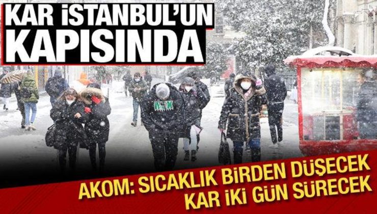 İstanbul’a ne zaman kar yağacak? AKOM’dan son dakika uyarı!