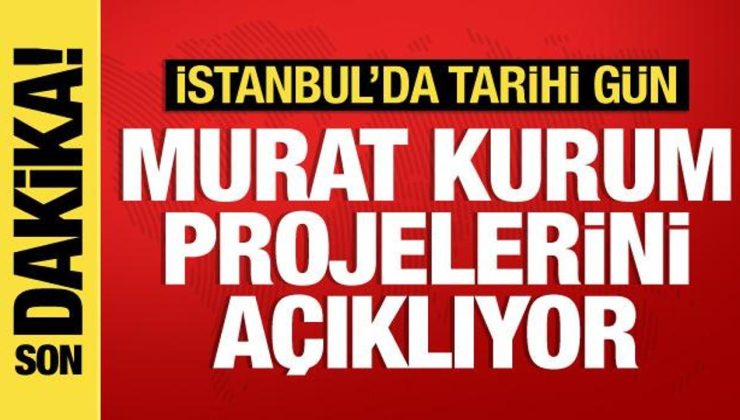 İstanbul’da tarihi gün: Murat Kurum projelerini açıklıyor!