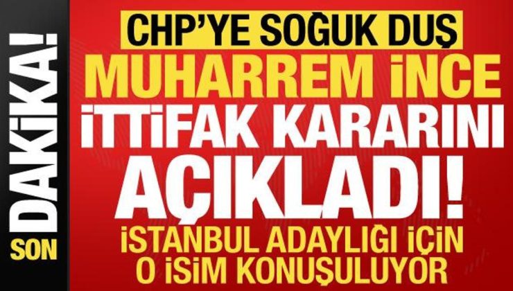 Muharrem İnce’den CHP’ye soğuk duş! Seçim kararını duyurdu, İstanbul için o isim ön planda