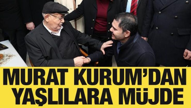 Murat Kurum’dan yaşlılara müjde