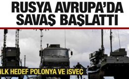 Rusya Avrupa’da savaş başlattı! İlk hedef Polonya ve İsveç