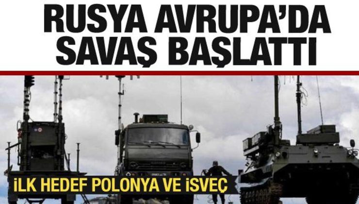 Rusya Avrupa’da savaş başlattı! İlk hedef Polonya ve İsveç