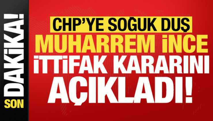 Son dakika haberi… Muharrem İnce’den CHP’ye soğuk duş! Seçim kararını duyurdu…