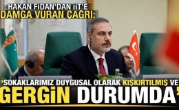 Bakan Hakan Fidan’dan İİT’e damga vuran çağrı: Sokaklarımız gergin durumda…