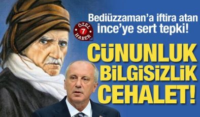 Bediüzzaman’a iftira atan İnce’ye sert tepki! “Cünunluk, bilgisizlik, cehalet”