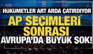 AP seçimleri sonrasında Avrupa’da büyük şok! Hükümetler art arda çatırdıyor