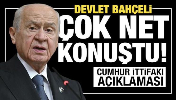 Son dakika: Devlet Bahçeli’den ‘Cumhur İttifakı’ açıklaması: Çok net mesaj verdi