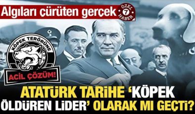 Algıları çürüten gerçek: Atatürk tarihe “köpek öldüren lider” olarak mı geçti?