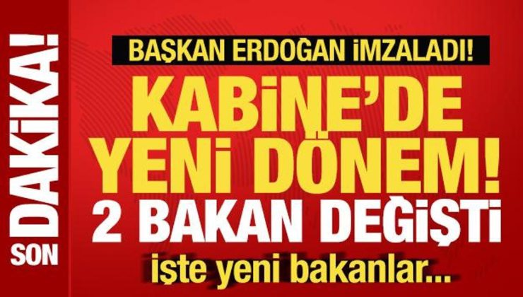 Cumhurbaşkanı Erdoğan imzaladı! Kabine’de 2 Bakan değişti! İşte yeni Bakanlar…