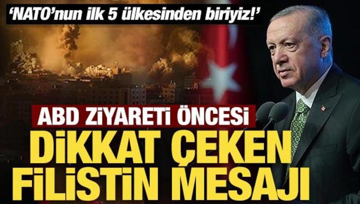 Cumhurbaşkanı Erdoğan’dan ABD ziyareti öncesi dikkat çeken Filisin mesajı