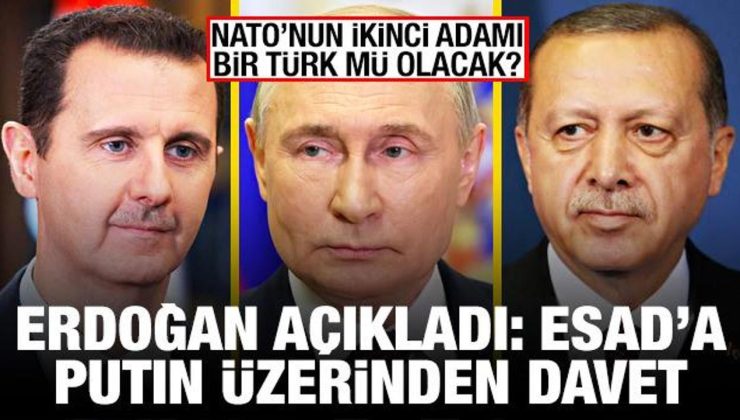 Erdoğan açıkladı: Esad’a Putin üzerinden davet! NATO’nun ikinci adamı Türk mü olacak?