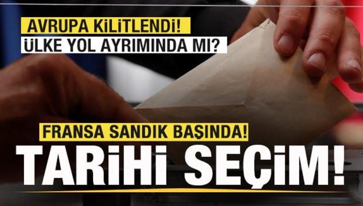 Fransa sandık başında! Tarihi seçim! Ülke yol ayrımında mı?