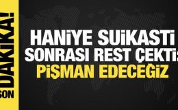 Haniye suikasti sonrası dünyadan peş peşe açıklamalar: Pişman edeceğiz