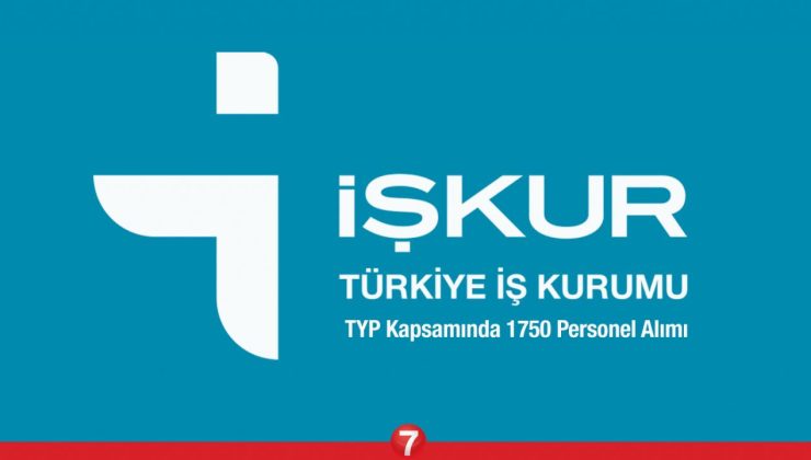 İŞKUR TYP kapsamında 1750 personel alacak! İlana nasıl başvuru yapılır?