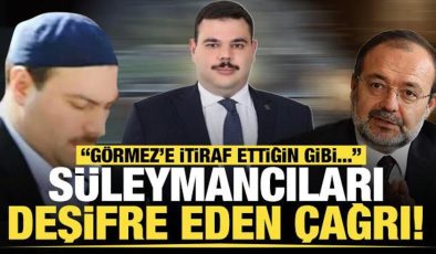 Süleymancıları deşifre eden çağrı! Görmez’e itiraf ettiğin gibi…