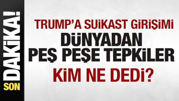 Trump’a suikast girişimi! Dünyadan peş peşe tepkiler